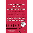 The Coddling of the American Mind: How Good Intentions and Bad Ideas Are Setting Up a Generation for Failure