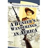A Hunter's Wanderings in Africa