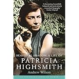 Beautiful Shadow: A Life of Patricia Highsmith (Bloomsbury Lives of Women)