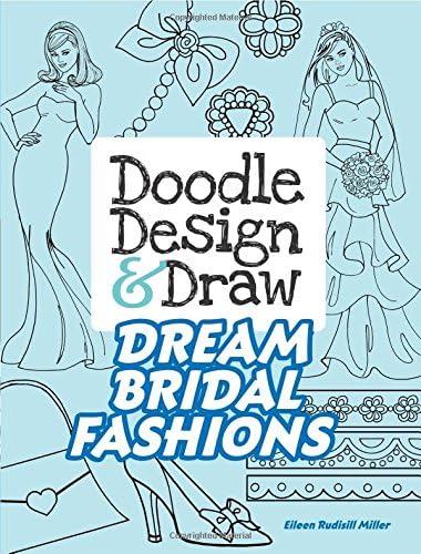 Doodle Design & Draw DREAM BRIDAL FASHIONS (Dover Doodle Books)