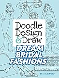 Doodle Design & Draw DREAM BRIDAL FASHIONS (Dover Doodle Books) by 