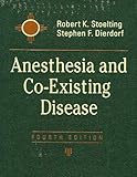 Anesthesia and Co-Existing Disease Fourth Edition (Anesthesia and Co-Existing Disease)