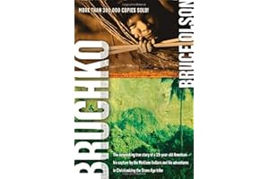 Bruchko: The Astonishing True Story of a 19-Year-Old American, His Capture by the Motilone Indians and His Adventures in Christianizing the Stone Age Tribe