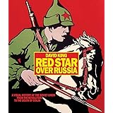 Red Star over Russia: A Visual History of the Soviet Union from 1917 to the Death of Stalin