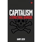 Capitalism: A Structural Genocide