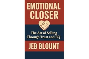 Emotional Closer: The Art of Selling Through Trust and EQ