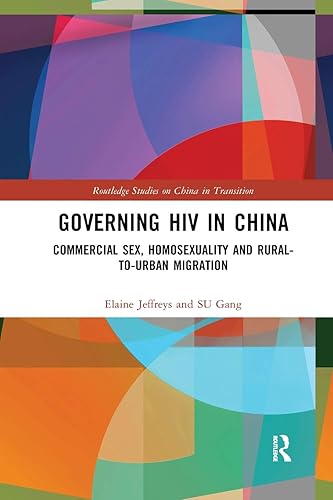 Download Governing HIV in China: Commercial Sex, Homosexuality and Rural-to-Urban Migration PDF