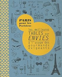 Les  meilleures tables par envies à l'usage des gourmands exigeants