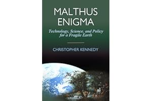 Malthus Enigma: Technology, Science and Policy for a Fragile Earth: [Environmental sustainability, Ecological economics, Indu