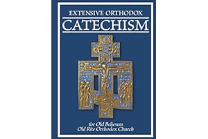 EXTENSIVE ORTHODOX CATECHISM: For Old Believers