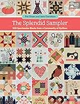 The Splendid Sampler: 100 Spectacular Blocks from a Community of Quilters