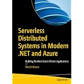 Serverless Distributed Systems in Modern .NET and Azure: Building Resilient Event-Driven Applications