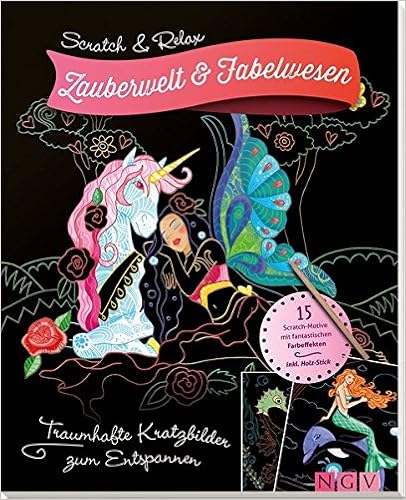 Scratch & Relax: Zauberwelt & Fabelwesen: Traumhafte Kratzbilder zum Entspannen Scratch & Relax: Zauberwelt & Fabelwesen: Traumhafte Kratzbilder zum Entspannen