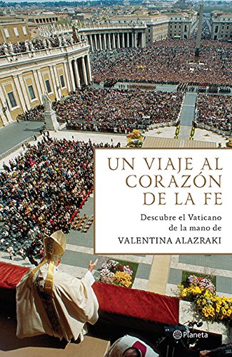 Un viaje al corazón de la fe (Spanish Edition)