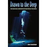 Drawn to the Deep: The Remarkable Underwater Explorations of Wes Skiles
