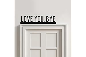 Love You Bye Sign Above Door, Metal Living Room Decor, Love You Bye Wall Decals for Hallway Home Entryway and Doorway, with D