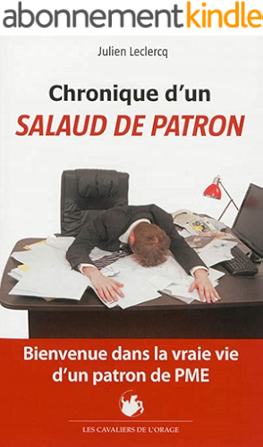 Download Chronique d'un salaud de patron: Bienvenue dans la vraie vie d'un patron de PME PDF