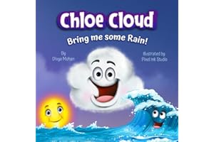 Chloe Cloud, Bring me some Rain!: Nature science for kids - Water cycle and riverside habitat
