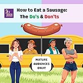 How to Eat a Sausage: The Do's & Don'ts (Mature Audiences Only Series)