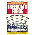 Freedom's Forge: How American Business Produced Victory in World War II