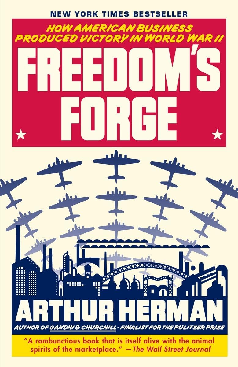 Freedom's Forge: How American Business Produced Victory in World War II Freedom's Forge: How American Business Produced Victory in World War II Freedom's Forge: How American Business Produced Victory in World War II Paperback Kindle Audible Audiobook Hardcover Audio CD
