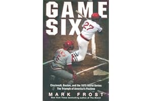Game Six: Cincinnati, Boston, and the 1975 World Series: The Triumph of America's Pastime