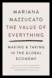 The Value of Everything: Making and Taking in the