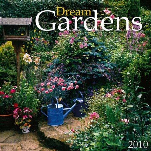 Dream Gardens - 2010 Wall Calendar by