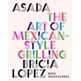 Asada: The Art of Mexican-Style Grilling
