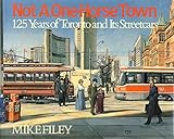 Front cover for the book Not a One-Horse Town: 125 Years of Toronto and its Streetcars by Mike Filey