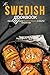 The Swedish Cookbook: Delicious Traditional Swedish Recipes to Die For