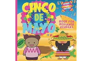 Cinco de Mayo Book for Beginner Readers Storytime Edition: Celebrate Mexican History with this Read Aloud Picture book for To
