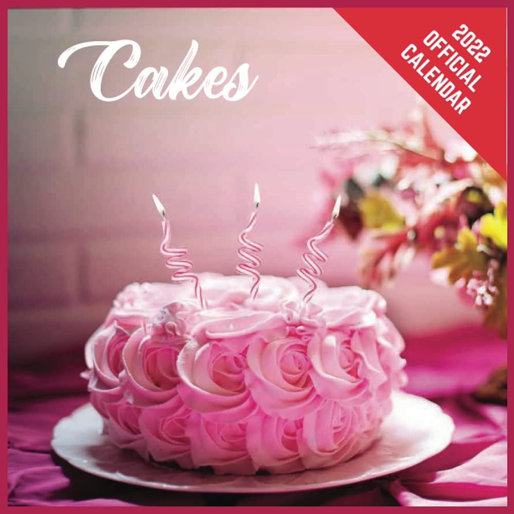 Calendar 2022 Cakes: Cakes Official 2022 Monthly Planner, Square Calendar With 19 Exclusive Cakes Photoshoots From July 2021 To December 2022: Publishing, Russell: 9798484144709: Amazon.com: Books