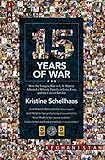 15 Years of War: How the Longest War in U.S. History Affected a Military Family in Love, Loss, and t by Kristine Schellhaas