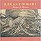 ROMAN COOKERY RECIPES AND HISTORY COOKING THROUGH THE AGES PDF visual data 4