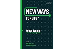 New Ways for Life™ Youth Journal: Life Skills for Young People Age 12 - 17 (New Ways, 7)