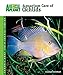 Aquarium Care of Cichlids (Animal Planet® Pet Care Library) by Claudia Dickinson