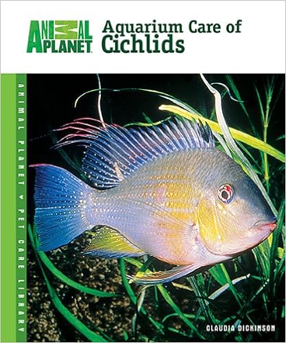 Aquarium Care of Cichlids (Animal Planet Pet Care Library), by Claudia Dickinson