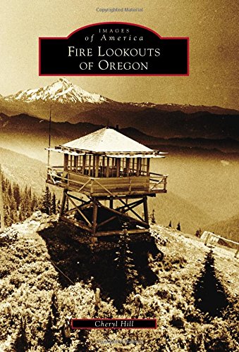Fire Lookouts of Oregon (Images of America)