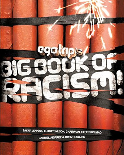 ego trip's Big Book of Racism! ego trip's Big Book of Racism!