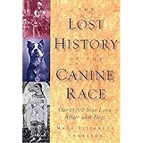 The Lost History of the Canine Race: Our 15,000-Year Love Affair With Dogs