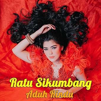 mp3 ratu sikumbang aduh rindu mp3 ratu sikumbang aduh rindu