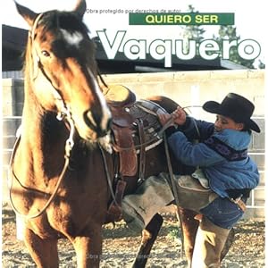 Quiero ser Vaquero (Spanish Edition)