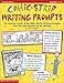 Comic-Strip Writing Prompts: 50 Favorite Comic Strips With Terrific Writing Prompts That Get Kids Revved Up for Writing!