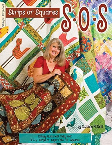 S-O-S Strips Or Squares: 12 Easy Quilts With Jelly Roll Or Layer Cake