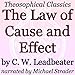The Law of Cause and Effect: Theosophical Classics by 