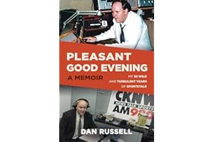 Pleasant Good Evening — A Memoir: My 30 Wild and Turbulent Years of Sportstalk