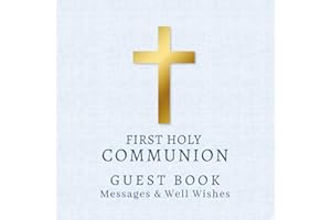 First Holy Communion Guest Book, Prayers, Blessings & Messages: Traditional Memory Keepsake For Friends & Family To Sign In a