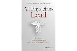 All Physicians Lead: Redefining Physician Leadership for Better Patient Outcomes