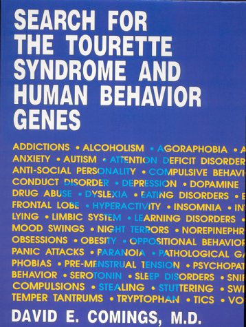 Search for the Tourette Syndrome and Human Behavior Genes by David E. Comings